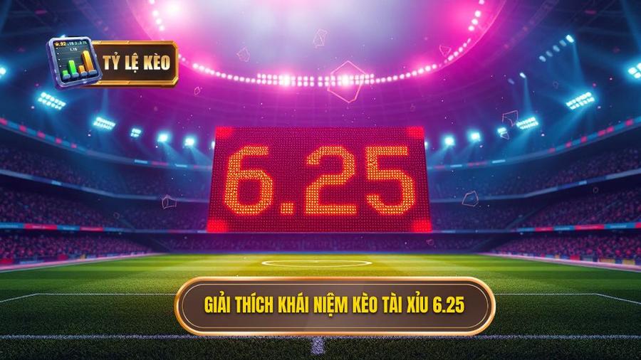 Kèo tài xỉu 6.25 là gì? Hướng dẫn chi tiết cách chơi và mẹo thắng lớn 1 Khái niệm cơ bản: Kèo tài xỉu 6.25 là gì?