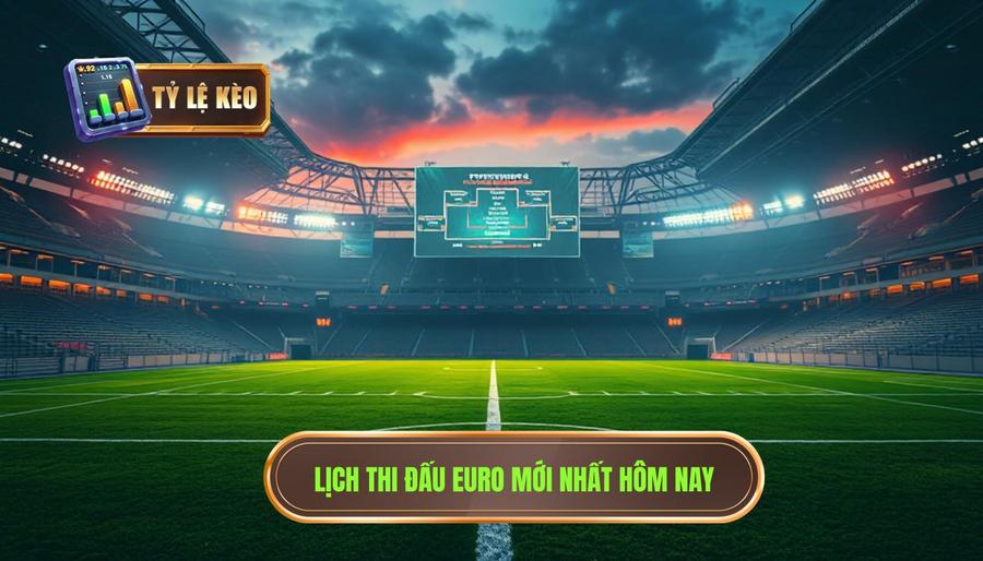 Lịch thi đấu Euro hôm nay: Cập nhật chi tiết, nhanh chóng và chính xác nhất 2 Chi tiết lịch thi đấu Euro hôm nay và các ngày tới